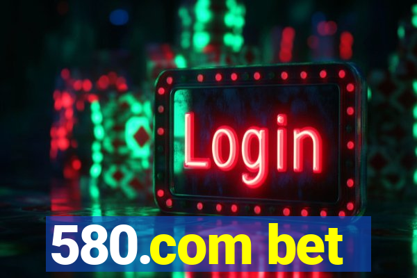 580.com bet